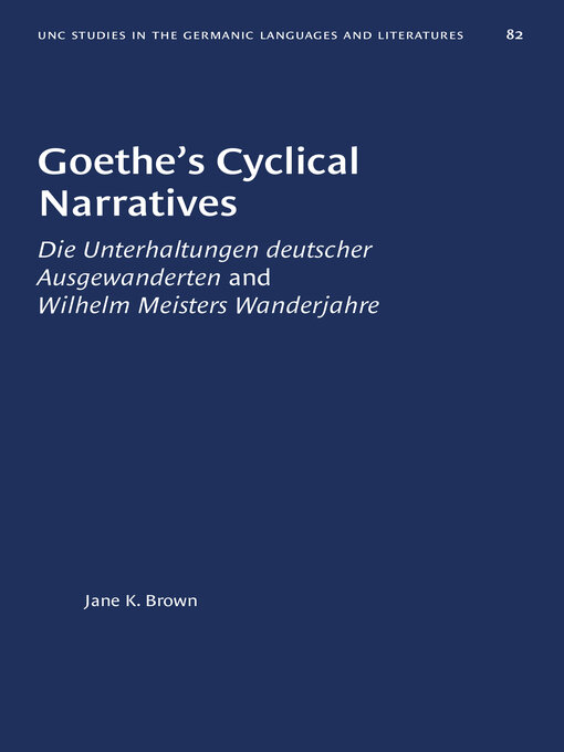 Title details for Goethe's Cyclical Narratives by Jane K. Brown - Available